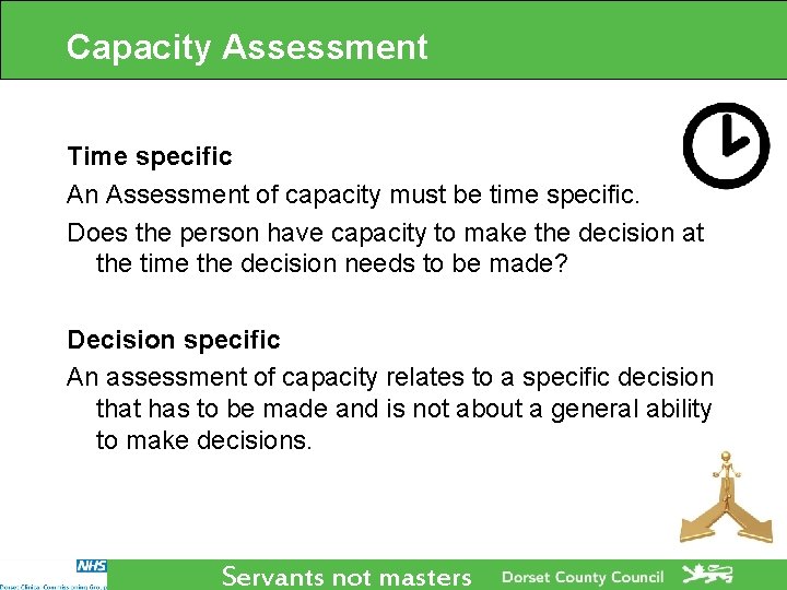Capacity Assessment Time specific An Assessment of capacity must be time specific. Does the Capacity Assessment Time specific An Assessment of capacity must be time specific. Does the