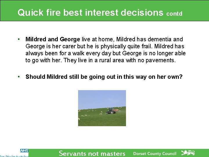 Quick fire best interest decisions contd • Mildred and George live at home, Mildred Quick fire best interest decisions contd • Mildred and George live at home, Mildred