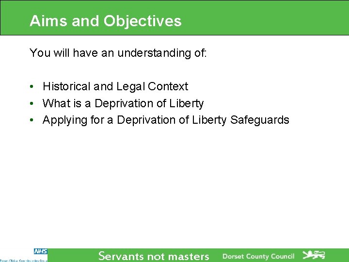 Aims and Objectives You will have an understanding of: • Historical and Legal Context Aims and Objectives You will have an understanding of: • Historical and Legal Context