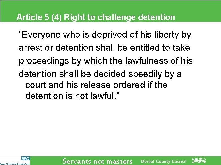 Article 5 (4) Right to challenge detention “Everyone who is deprived of his liberty Article 5 (4) Right to challenge detention “Everyone who is deprived of his liberty