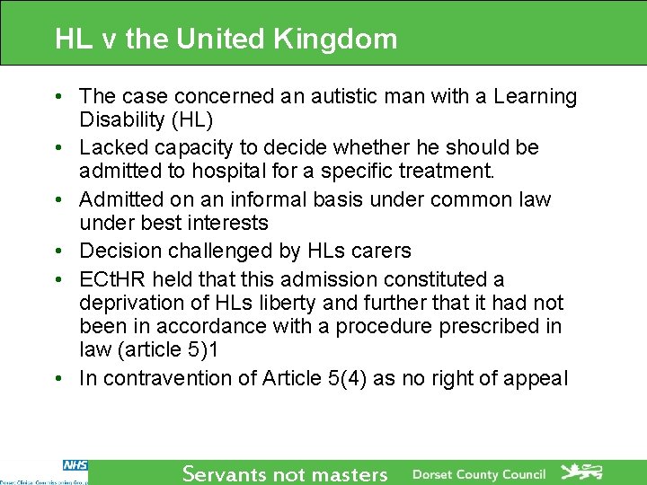 HL v the United Kingdom • The case concerned an autistic man with a HL v the United Kingdom • The case concerned an autistic man with a