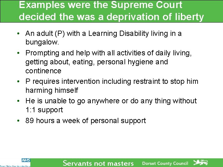 Examples were the Supreme Court decided the was a deprivation of liberty • An Examples were the Supreme Court decided the was a deprivation of liberty • An