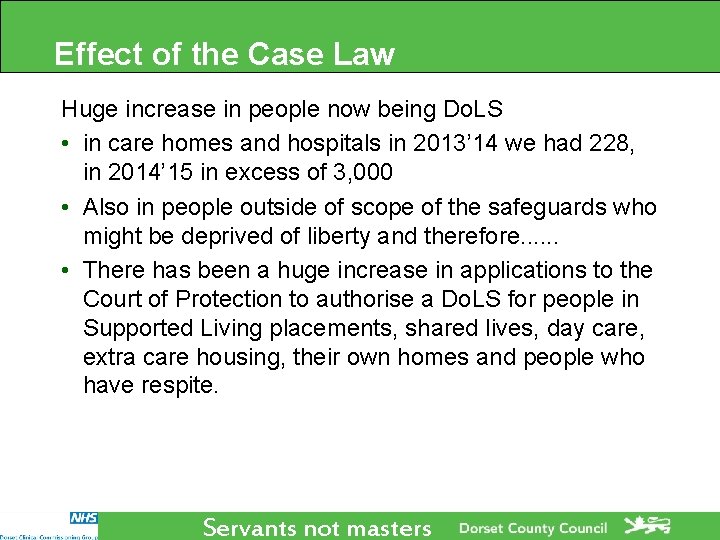 Effect of the Case Law Huge increase in people now being Do. LS • Effect of the Case Law Huge increase in people now being Do. LS •