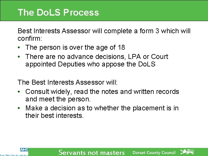 The Do. LS Process Best Interests Assessor will complete a form 3 which will The Do. LS Process Best Interests Assessor will complete a form 3 which will