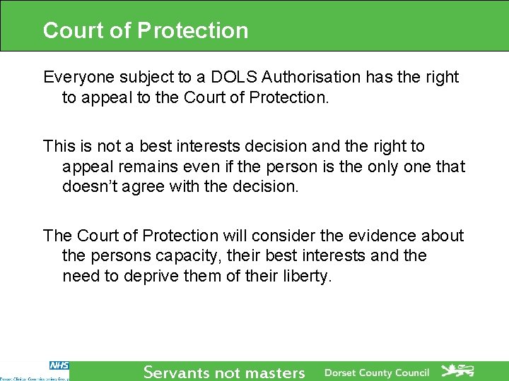 Court of Protection Everyone subject to a DOLS Authorisation has the right to appeal Court of Protection Everyone subject to a DOLS Authorisation has the right to appeal