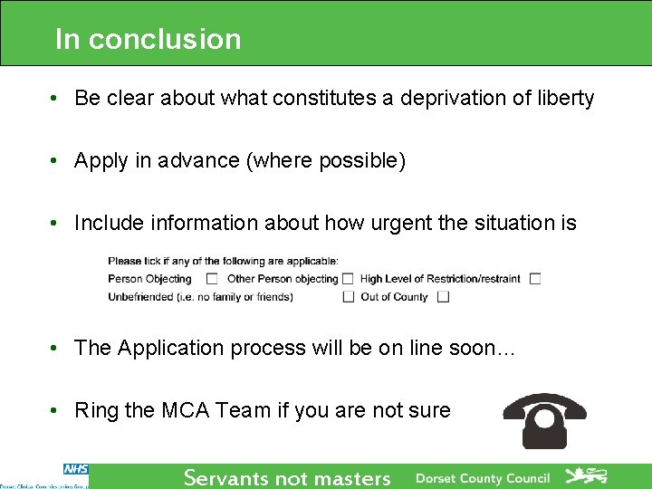 In conclusion • Be clear about what constitutes a deprivation of liberty • Apply In conclusion • Be clear about what constitutes a deprivation of liberty • Apply