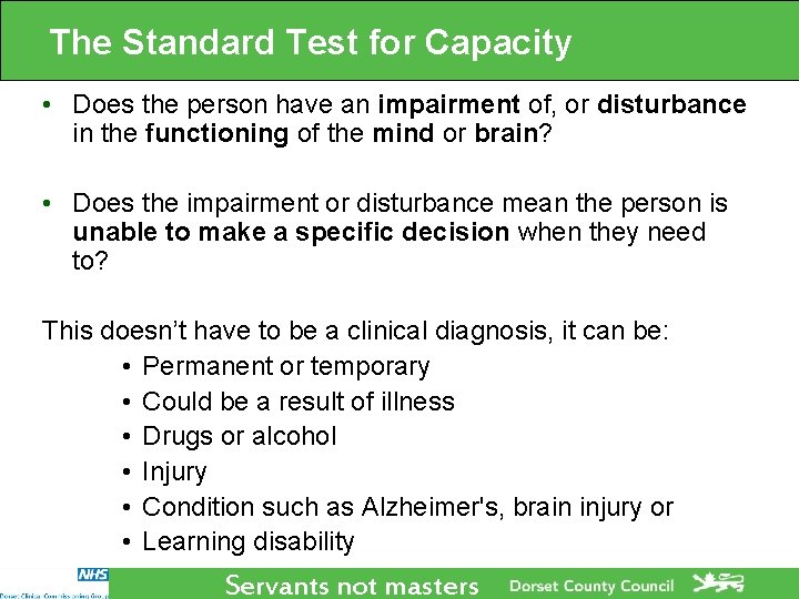 The Standard Test for Capacity • Does the person have an impairment of, or The Standard Test for Capacity • Does the person have an impairment of, or
