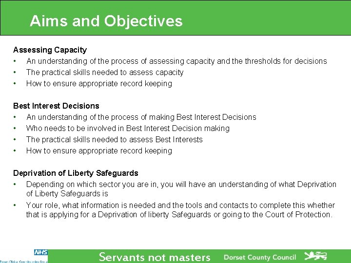 Aims and Objectives Assessing Capacity • An understanding of the process of assessing capacity Aims and Objectives Assessing Capacity • An understanding of the process of assessing capacity