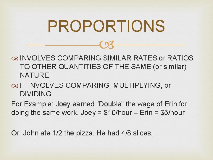 PROPORTIONS INVOLVES COMPARING SIMILAR RATES or RATIOS TO OTHER QUANTITIES OF THE SAME (or