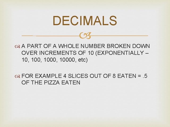 DECIMALS A PART OF A WHOLE NUMBER BROKEN DOWN OVER INCREMENTS OF 10 (EXPONENTIALLY