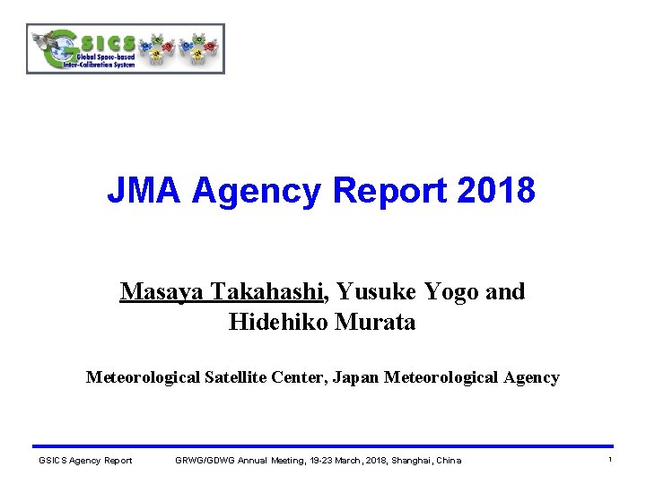 JMA Agency Report 2018 Masaya Takahashi, Yusuke Yogo and Hidehiko Murata Meteorological Satellite Center,
