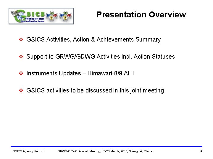 Presentation Overview v GSICS Activities, Action & Achievements Summary v Support to GRWG/GDWG Activities