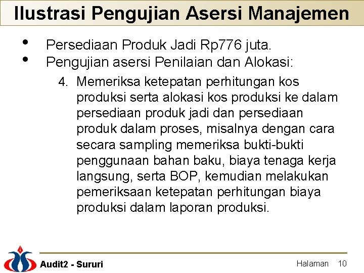 Ilustrasi Pengujian Asersi Manajemen • • Persediaan Produk Jadi Rp 776 juta. Pengujian asersi