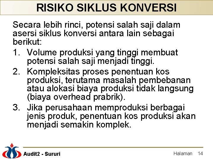 RISIKO SIKLUS KONVERSI Secara lebih rinci, potensi salah saji dalam asersi siklus konversi antara