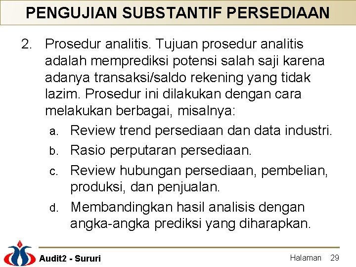 PENGUJIAN SUBSTANTIF PERSEDIAAN 2. Prosedur analitis. Tujuan prosedur analitis adalah memprediksi potensi salah saji