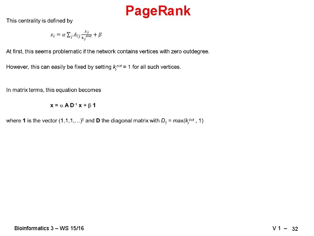 Page. Rank Bioinformatics 3 – WS 15/16 V 1 – 32 Page. Rank Bioinformatics 3 – WS 15/16 V 1 – 32