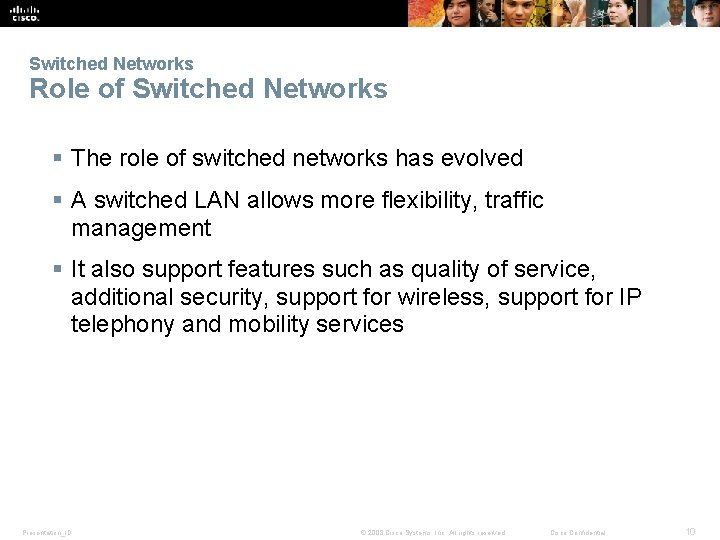 Switched Networks Role of Switched Networks § The role of switched networks has evolved