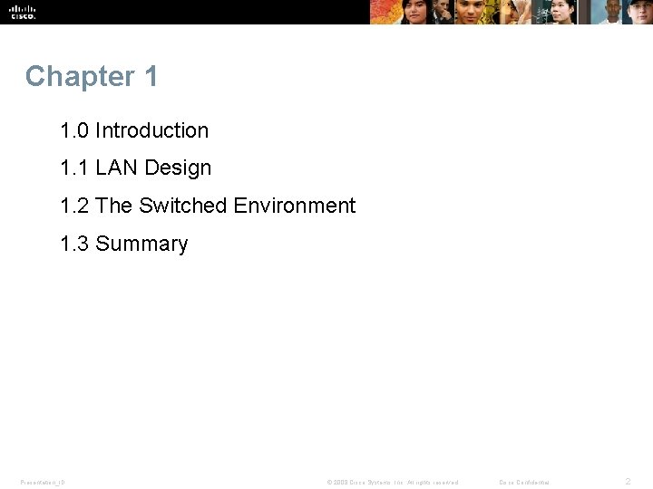 Chapter 1 1. 0 Introduction 1. 1 LAN Design 1. 2 The Switched Environment