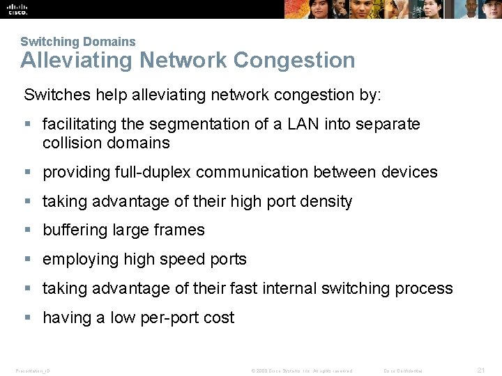 Switching Domains Alleviating Network Congestion Switches help alleviating network congestion by: § facilitating the