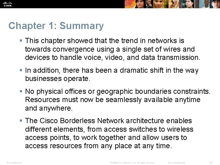 Chapter 1: Summary § This chapter showed that the trend in networks is towards