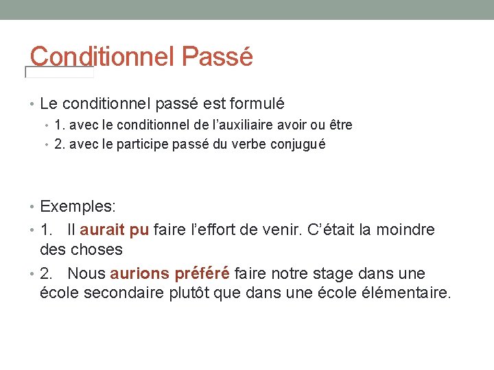 Conditionnel Passé • Le conditionnel passé est formulé • 1. avec le conditionnel de
