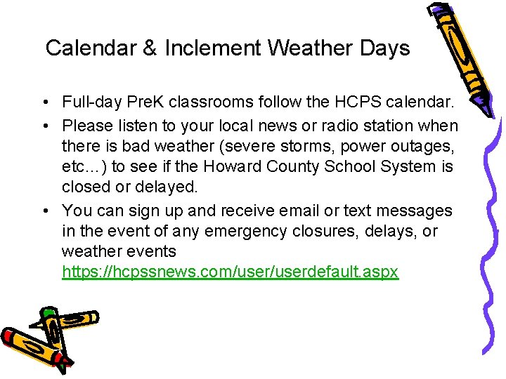 Calendar & Inclement Weather Days • Full-day Pre. K classrooms follow the HCPS calendar.