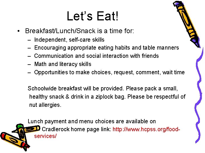 Let’s Eat! • Breakfast/Lunch/Snack is a time for: – Independent, self-care skills – Encouraging