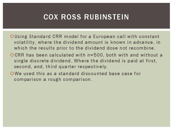 COX ROSS RUBINSTEIN Using Standard CRR model for a European call with constant volatility, COX ROSS RUBINSTEIN Using Standard CRR model for a European call with constant volatility,