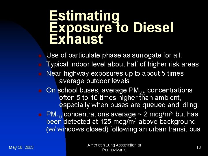 Estimating Exposure to Diesel Exhaust n n n May 30, 2003 Use of particulate