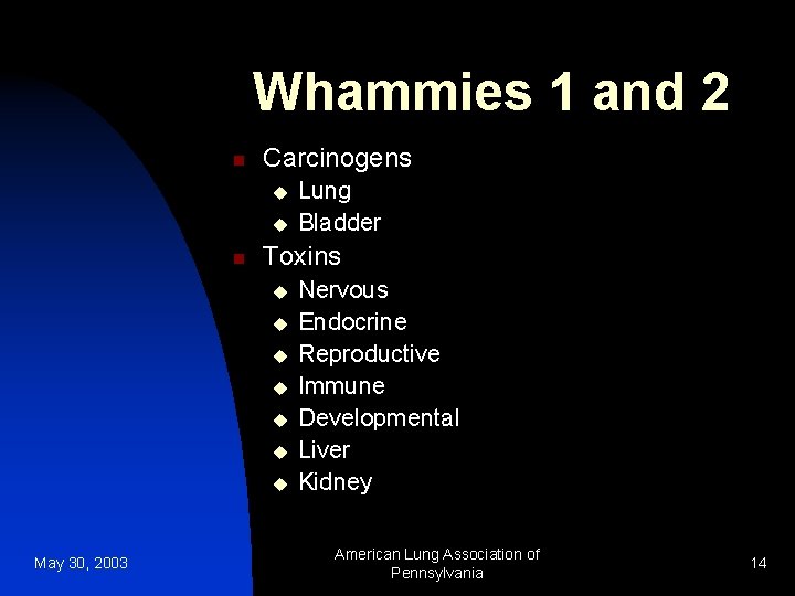 Whammies 1 and 2 n Carcinogens u u n Toxins u u u u