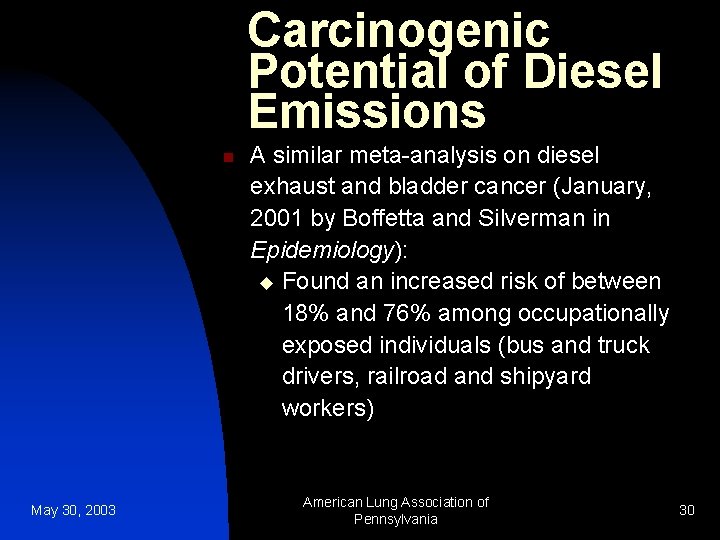 Carcinogenic Potential of Diesel Emissions n May 30, 2003 A similar meta-analysis on diesel