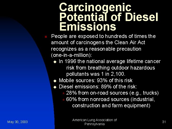 Carcinogenic Potential of Diesel Emissions n May 30, 2003 People are exposed to hundreds