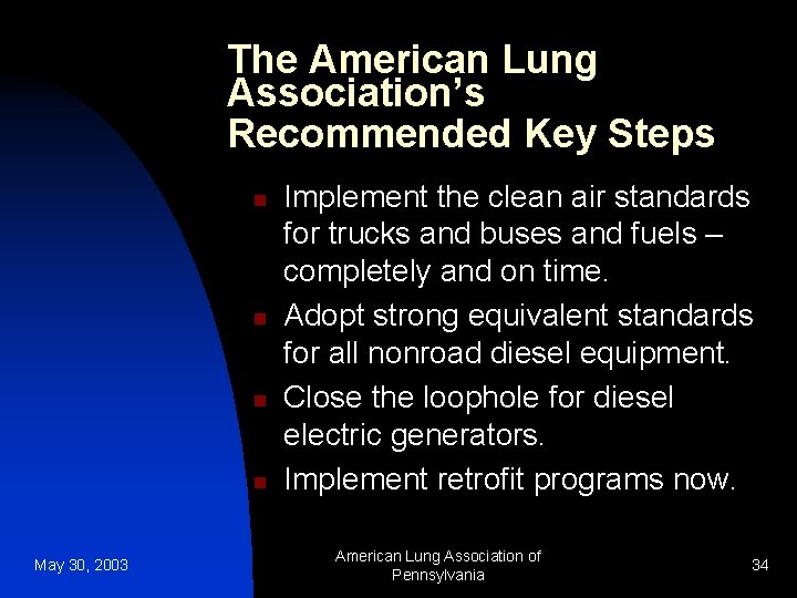 The American Lung Association’s Recommended Key Steps n n May 30, 2003 Implement the