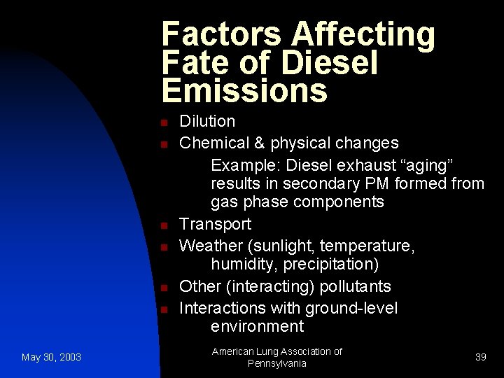 Factors Affecting Fate of Diesel Emissions n n n May 30, 2003 Dilution Chemical