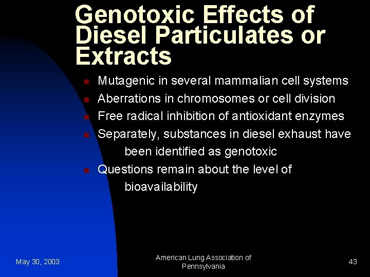 Genotoxic Effects of Diesel Particulates or Extracts n n n May 30, 2003 Mutagenic