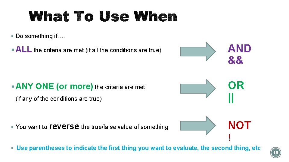 § Do something if…. § ALL the criteria are met (if all the conditions