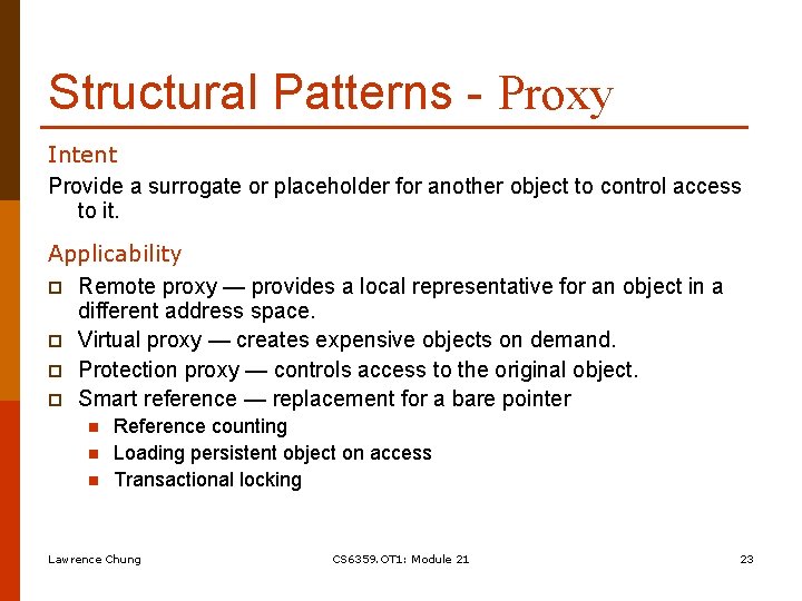 Structural Patterns - Proxy Intent Provide a surrogate or placeholder for another object to