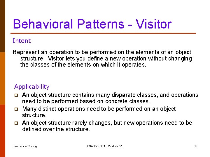 Behavioral Patterns - Visitor Intent Represent an operation to be performed on the elements