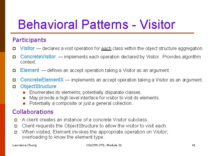 Behavioral Patterns - Visitor Participants p Visitor — declares a visit operation for each