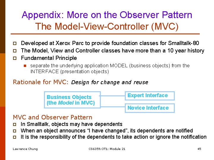 Appendix: More on the Observer Pattern The Model-View-Controller (MVC) p p p Developed at