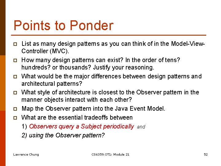 Points to Ponder p p p List as many design patterns as you can