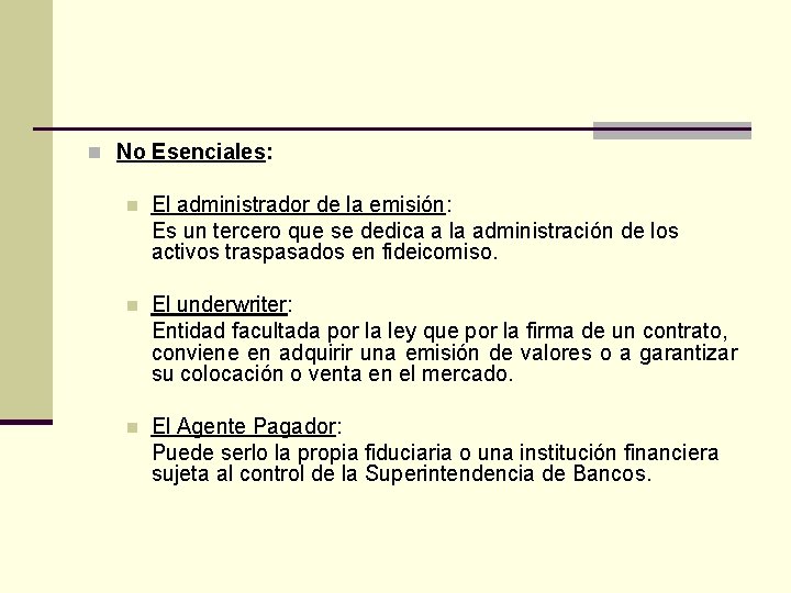 n No Esenciales: n El administrador de la emisión: Es un tercero que se