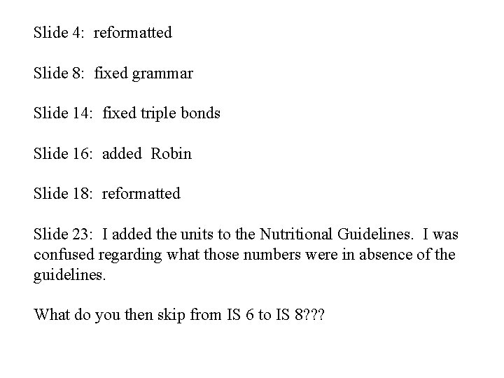 Slide 4: reformatted Slide 8: fixed grammar Slide 14: fixed triple bonds Slide 16: