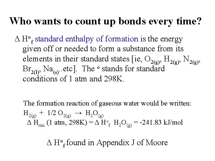 Who wants to count up bonds every time? Δ Hof standard enthalpy of formation