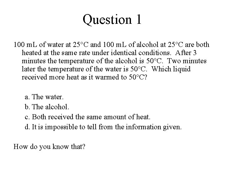 Question 1 100 m. L of water at 25°C and 100 m. L of