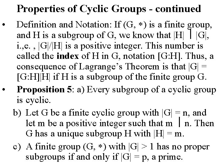 Properties of Cyclic Groups - continued Definition and Notation: If (G, ) is a