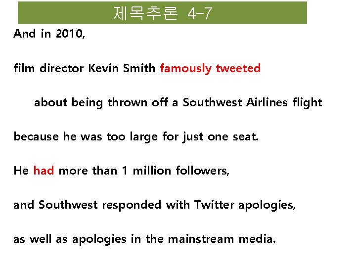 제목추론 4 -7 And in 2010, film director Kevin Smith famously tweeted about being