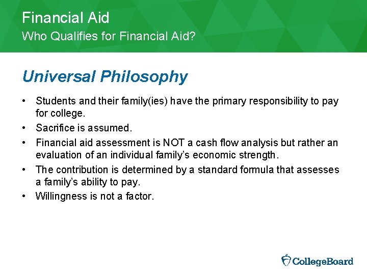 Financial Aid Who Qualifies for Financial Aid? Universal Philosophy • Students and their family(ies)