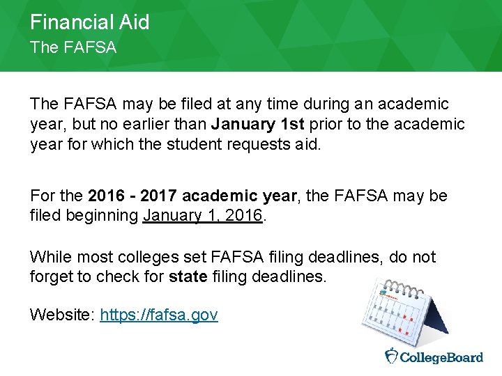 Financial Aid The FAFSA may be filed at any time during an academic year,