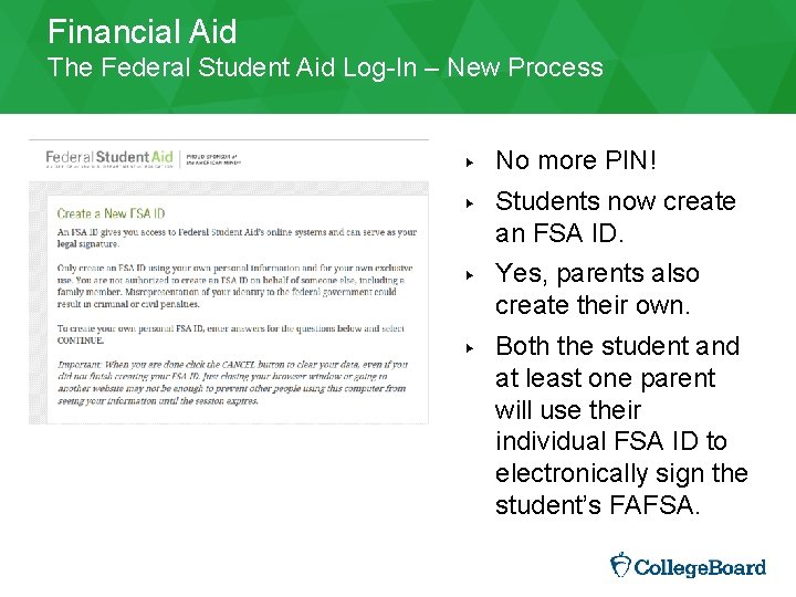 Financial Aid The Federal Student Aid Log-In – New Process ▶ No more PIN!